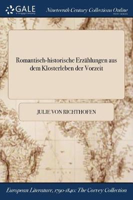 Romantisch-Historische Erzahlungen Aus Dem Klosterleben Der Vorzeit (Paperback)