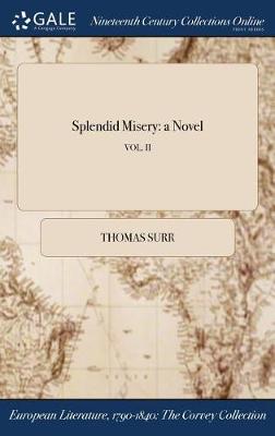 Splendid Misery: A Novel; Vol. II (Hardback)