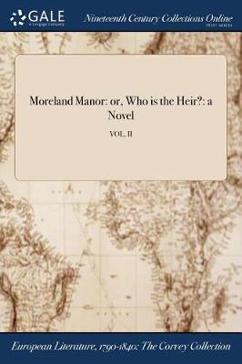 Moreland Manor: Or, Who Is the Heir?: A Novel; Vol. II (Paperback)