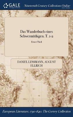 Das Wanderbuch Eines Schwermuthigen. T. 1-2; Erster Theil (Hardback)