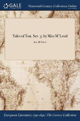 Tales of Ton. Ser. 3: By Miss M'Leod; Ser. III Vol. I (Paperback)