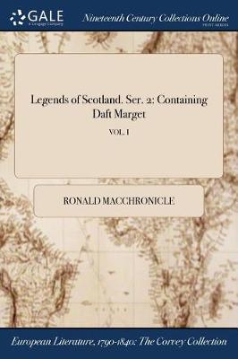 Legends of Scotland. Ser. 2: Containing Daft Marget; Vol. I (Paperback)