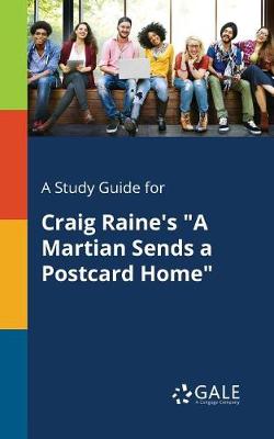 A Study Guide for Craig Raine's "A Martian Sends a Postcard Home" (Paperback)