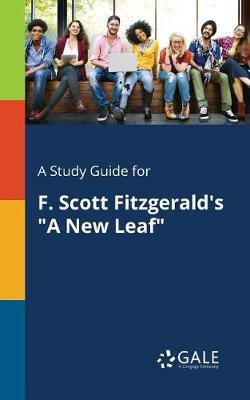 A Study Guide for F. Scott Fitzgerald's a New Leaf (Paperback)