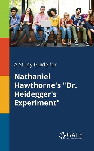 A Study Guide for Nathaniel Hawthorne's Dr. Heidegger's Experiment (Paperback)