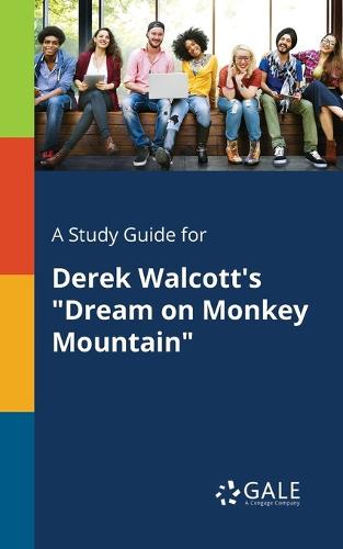 A Study Guide for Derek Walcott's "dream on Monkey Mountain" (Paperback)