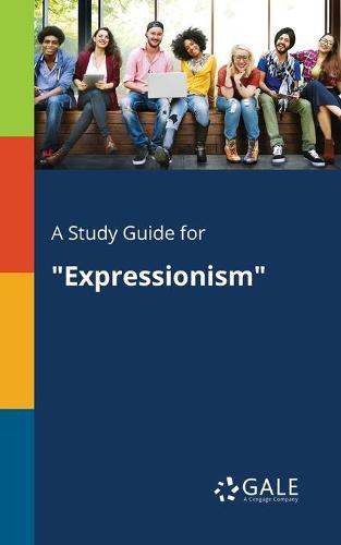 A Study Guide for Expressionism (Paperback)
