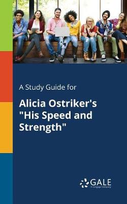 A Study Guide for Alicia Ostriker's His Speed and Strength (Paperback)