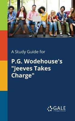 A Study Guide for P.G. Wodehouse's Jeeves Takes Charge (Paperback)