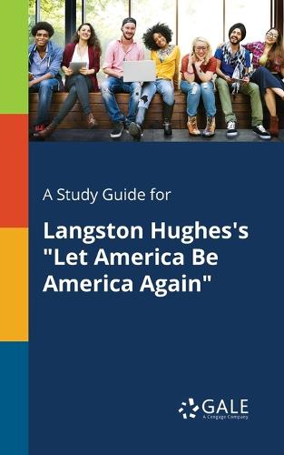 A Study Guide for Langston Hughes's "Let America Be America Again" (Paperback)