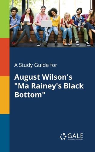A Study Guide for August Wilson's Ma Rainey's Black Bottom (Paperback)