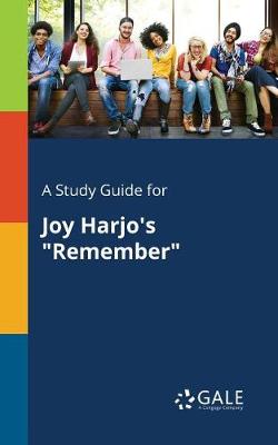 A Study Guide for Joy Harjo's Remember (Paperback)