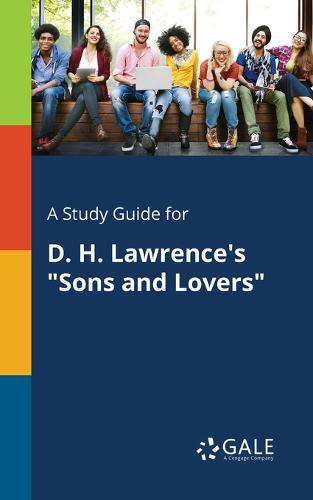 A Study Guide for D. H. Lawrence's Sons and Lovers (Paperback)