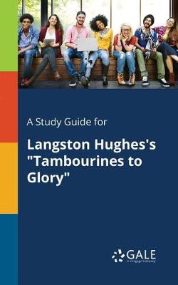 A Study Guide for Langston Hughes's Tambourines to Glory (Paperback)