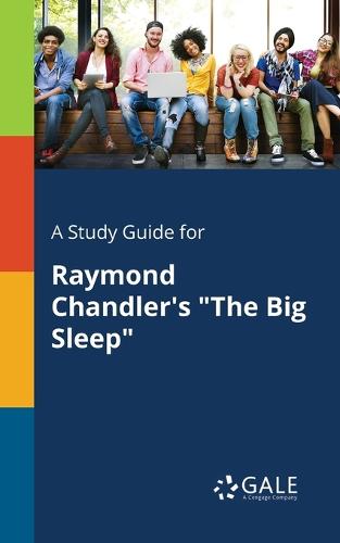 A Study Guide for Raymond Chandler's "The Big Sleep" (Paperback)