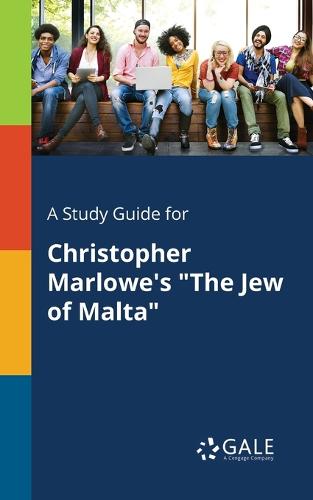 A Study Guide for Christopher Marlowe's "The Jew of Malta" (Paperback)