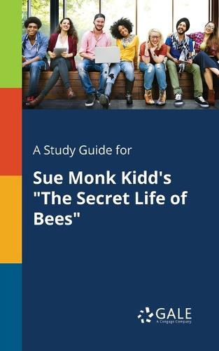 A Study Guide for Sue Monk Kidd's "The Secret Life of Bees" (Paperback)