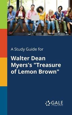 A Study Guide for Walter Dean Myers's Treasure of Lemon Brown (Paperback)