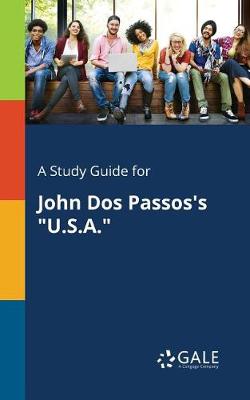 A Study Guide for John DOS Passos's U.S.A. (Paperback)
