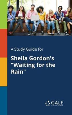 A Study Guide for Sheila Gordon's Waiting for the Rain (Paperback)