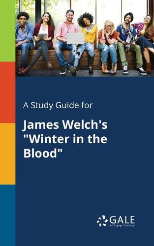 A Study Guide for James Welch's "winter in the Blood" (Paperback)