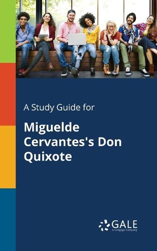A Study Guide for Miguelde Cervantes's Don Quixote (Paperback)