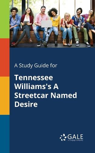 A Study Guide for Tennessee Williams's A Streetcar Named Desire (Paperback)