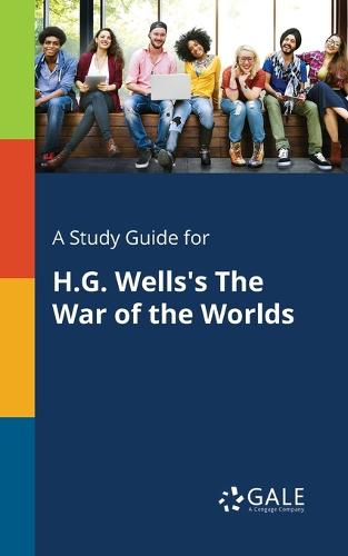 A Study Guide for H.G. Wells's the War of the Worlds (Paperback)