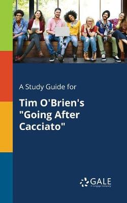 A Study Guide for Tim O'Brien's Going After Cacciato (Paperback)