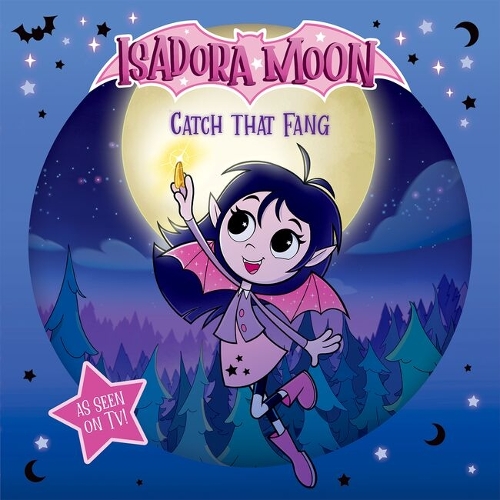 Isadora Moon: Catch that Fang! (An exciting picture book retelling