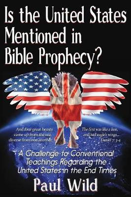 Is the United States Mentioned in Bible Prophecy?: With a Treatise on the Ezekiel 38 and Psalm 83 Wars (Paperback)