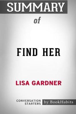 Summary of Find Her by Lisa Gardner: Conversation Starters (Paperback)