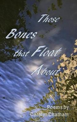 Those Bones That Float about (Hardback)