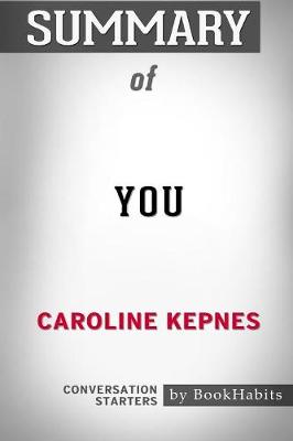 Summary of You by Caroline Kepnes: Conversation Starters (Paperback)