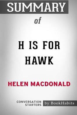 Summary of H Is for Hawk by Helen MacDonald: Conversation Starters (Paperback)