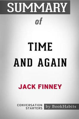 Summary of Time and Again by Jack Finney: Conversation Starters (Paperback)
