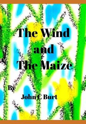 The Wind and the Maize (Hardback)