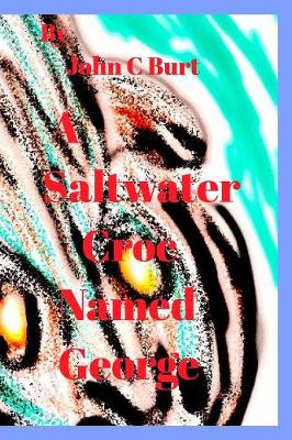 A Saltwater Croc Named George. (Paperback)