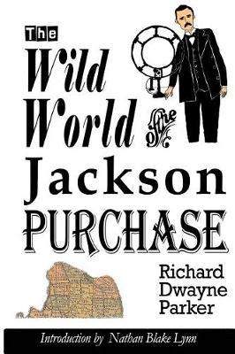 The Wild World of the Jackson Purchase (Paperback)
