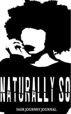 Naturaly So.. Hair Journey Journal (Paperback)