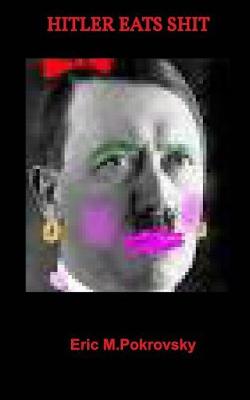 Hitler Eats Shit (Paperback)