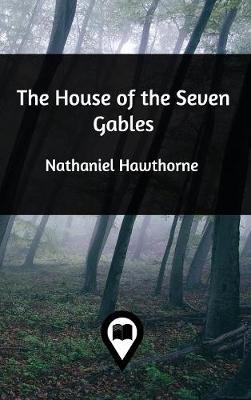 The House of the Seven Gables (Hardback)
