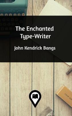 The Enchanted Type-Writer (Hardback)
