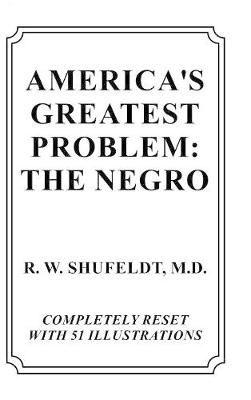 America's Greatest Problem: The Negro (Hardback)