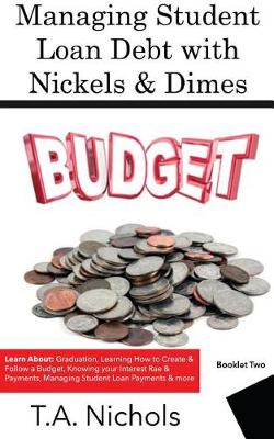 Managing Student Loan Debt with Nickels & Dimes Book 2 (Paperback)
