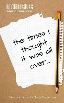 The Times I Thought It Was All Over (Paperback)