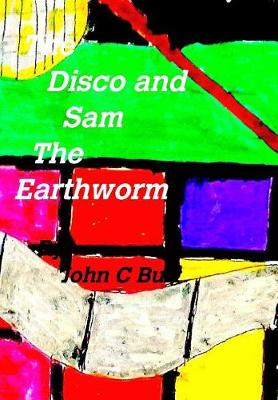 The Disco and Sam the Earthworm (Hardback)