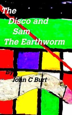 The Disco and Sam the Earthworm (Hardback)