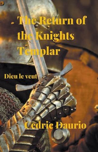 The Return of the Knights Templar- Dieu le Veut (Paperback)