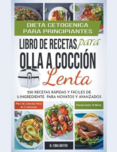 Dieta Cetogenica - Libro de Recetas para Olla a Coccion Lenta by Fiona  Griffith | Waterstones